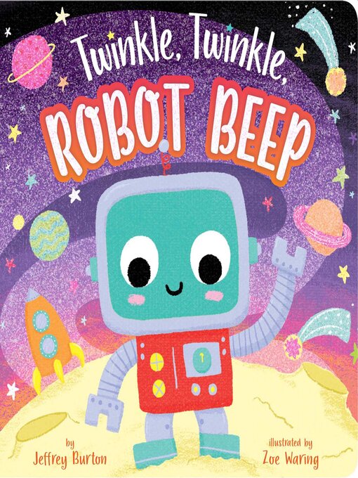 Title details for Twinkle, Twinkle, Robot Beep by Jeffrey Burton - Available